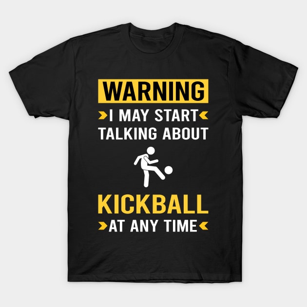 Warning Kickball T-Shirt by Good Day